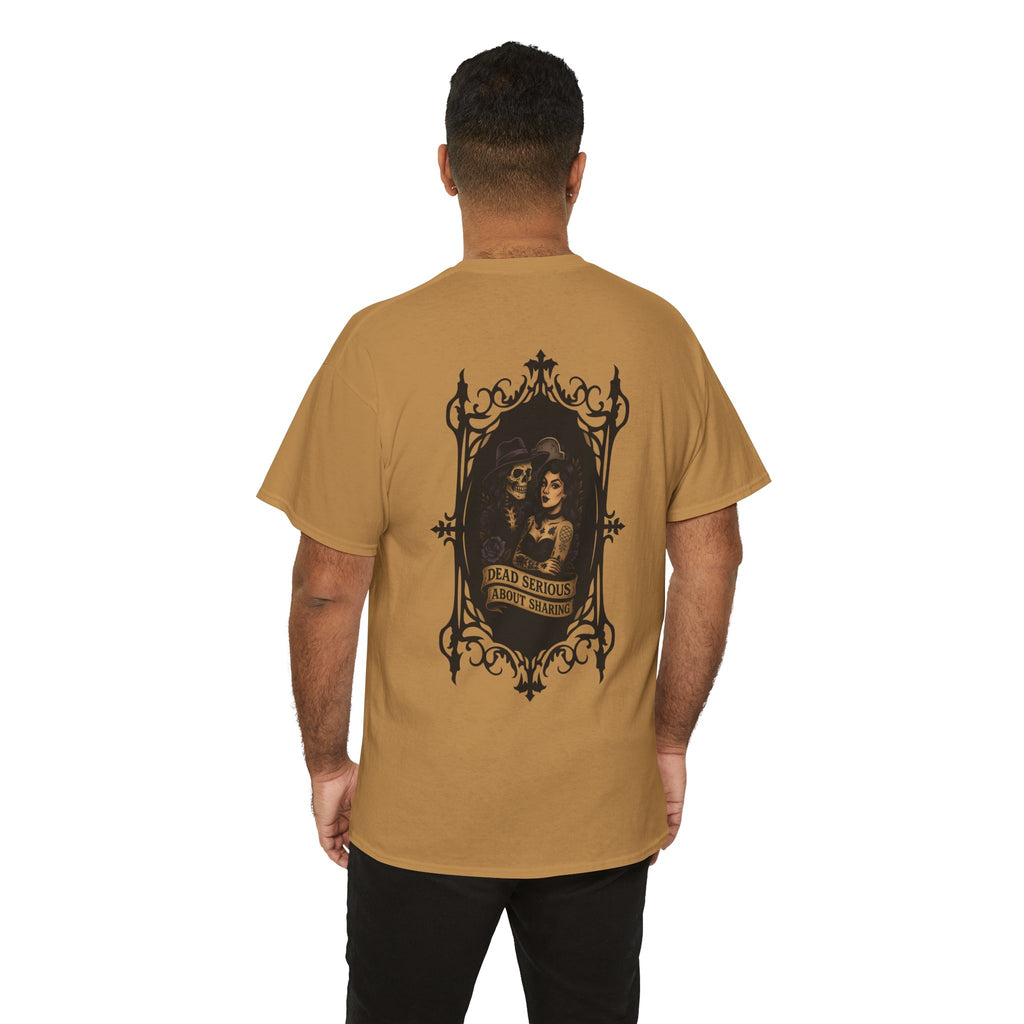 Dead Serious About Sharing - Unisex Tee