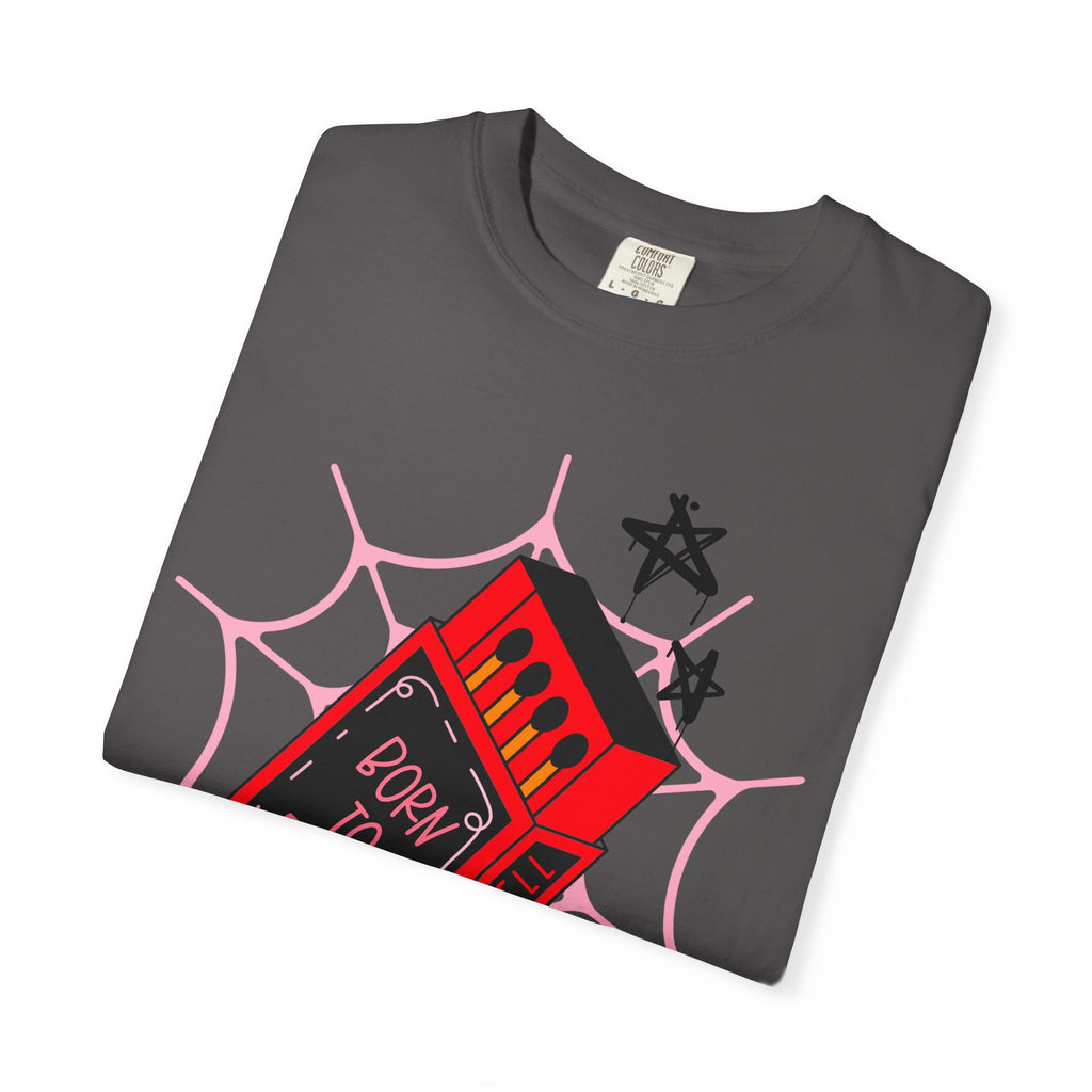 Born to Burn Unisex T-Shirt - Perfect for Alt Girlies