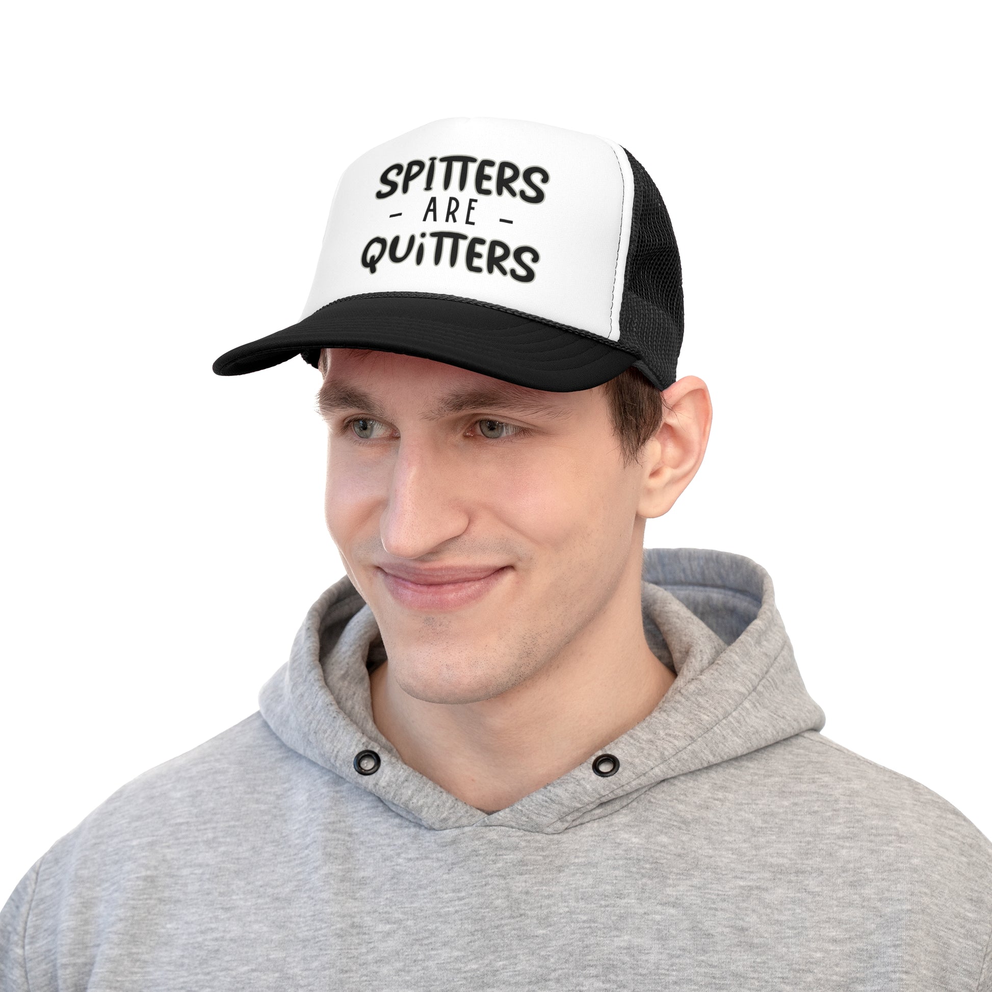 Spitters are Quitters Trucker Hat