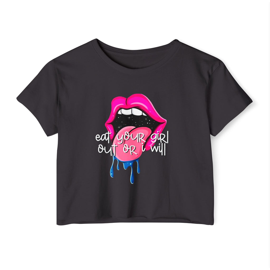 Eat Her or I Will - Festival Crop Top
