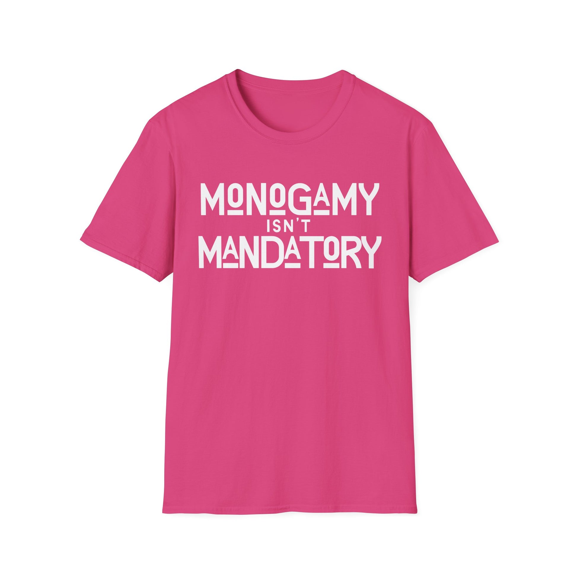 Monogamy Isn't Mandatory Unisex Tee