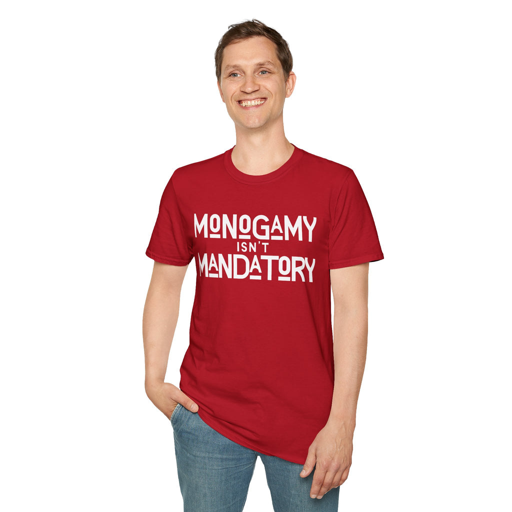 Monogamy Isn't Mandatory Unisex Tee