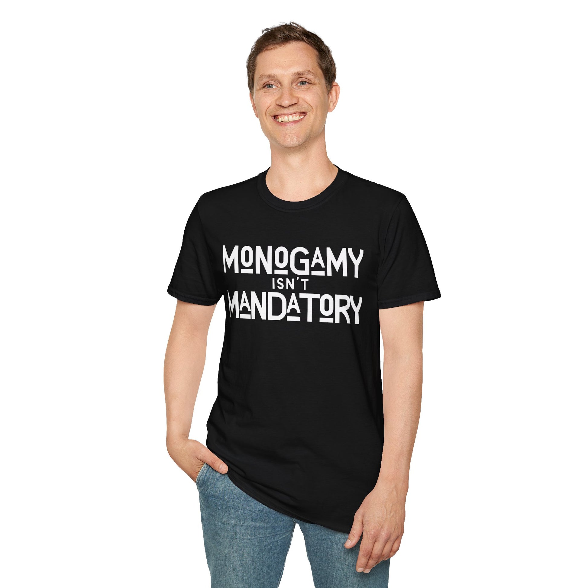 Monogamy Isn't Mandatory Unisex Tee