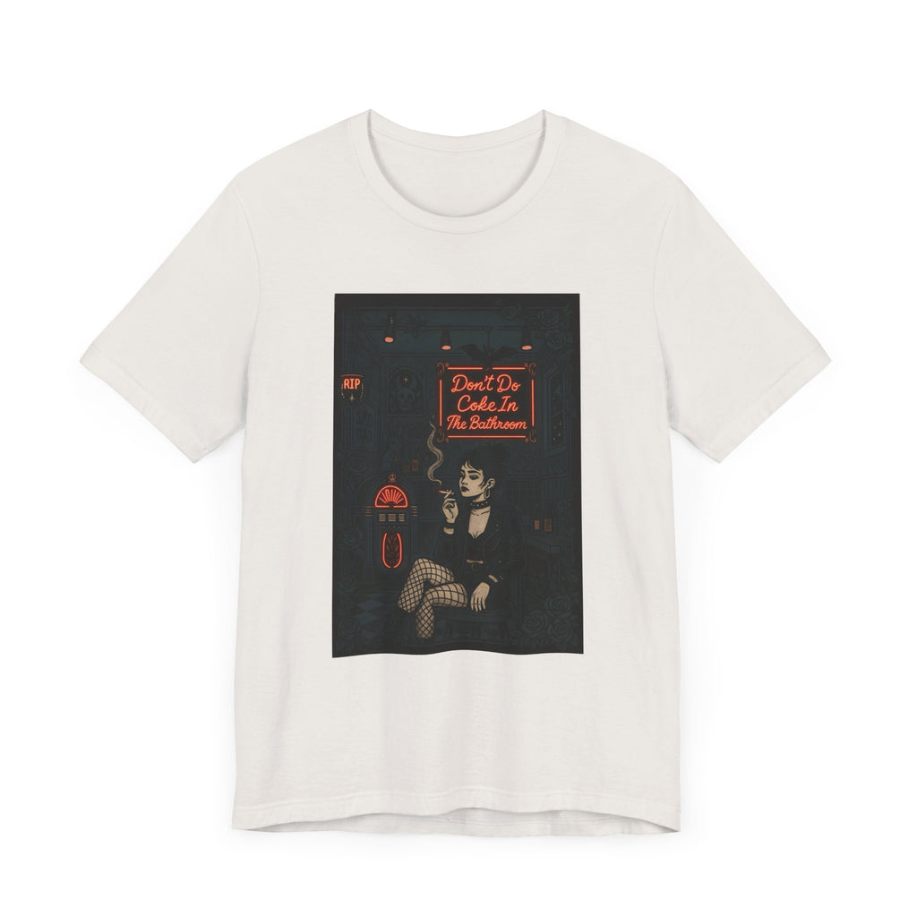 Don't Do Coke In The Bathroom - Unisex Jersey Tee
