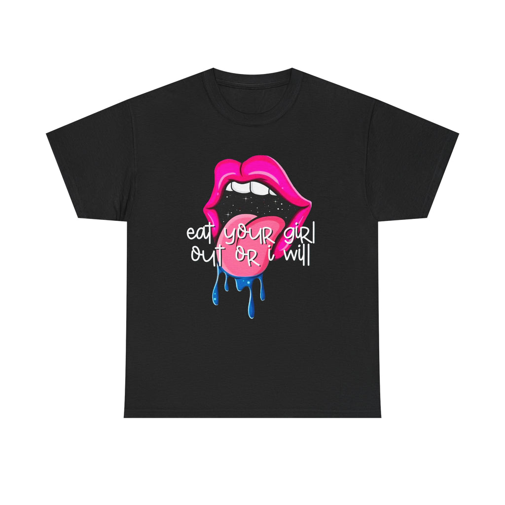 Eat Her or I Will - Unisex Tee