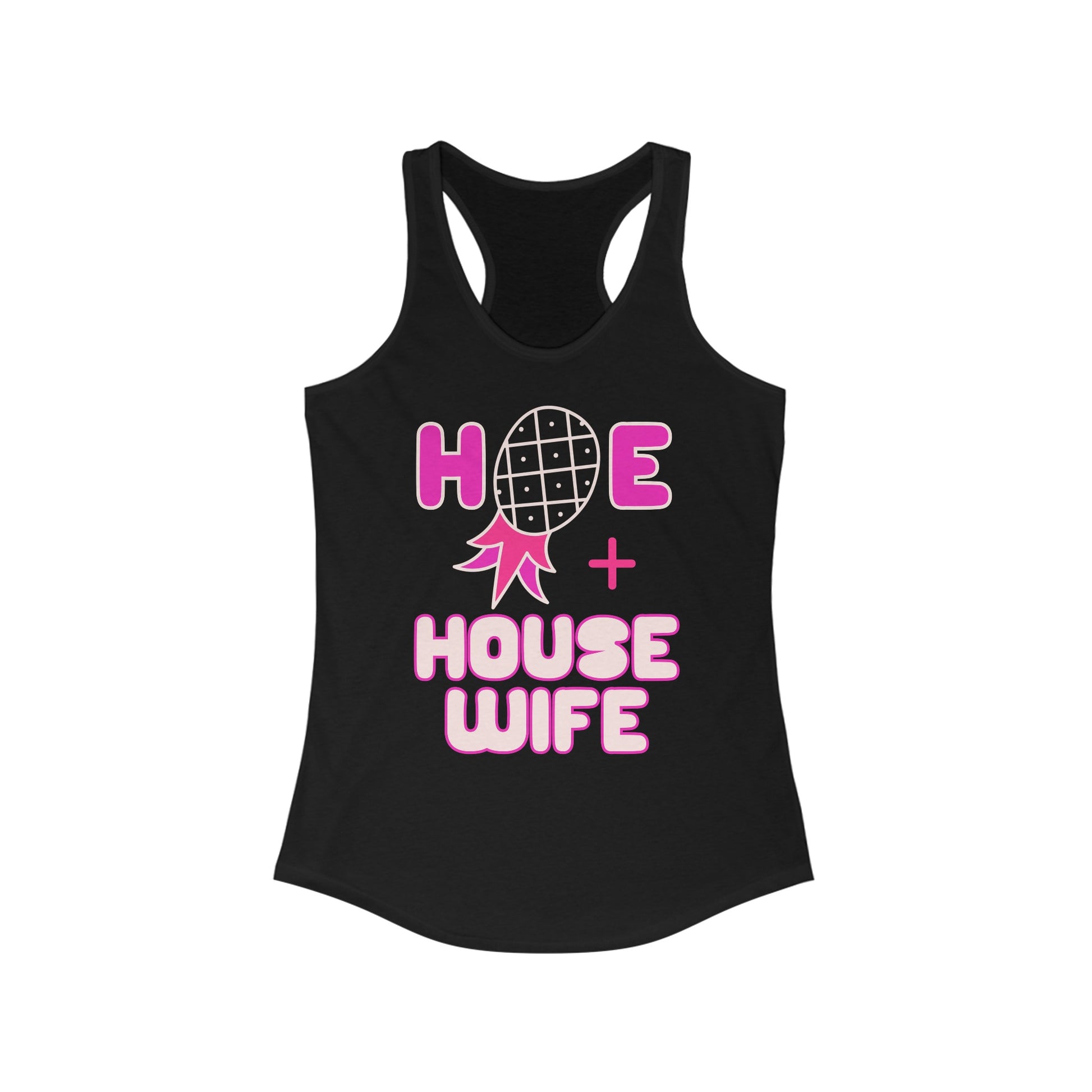 Hoe + Housewife Racerback Tank