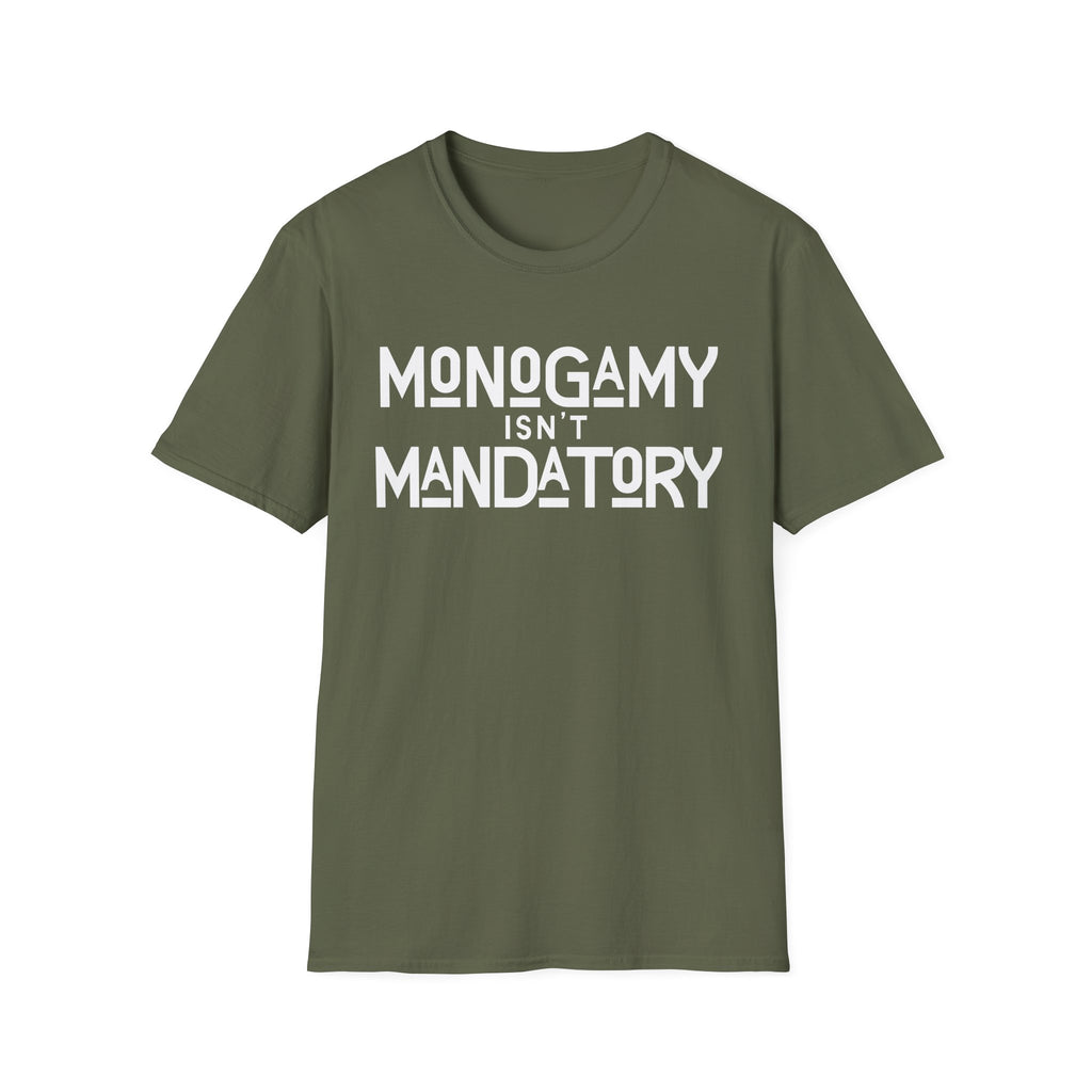 Monogamy Isn't Mandatory Unisex Tee