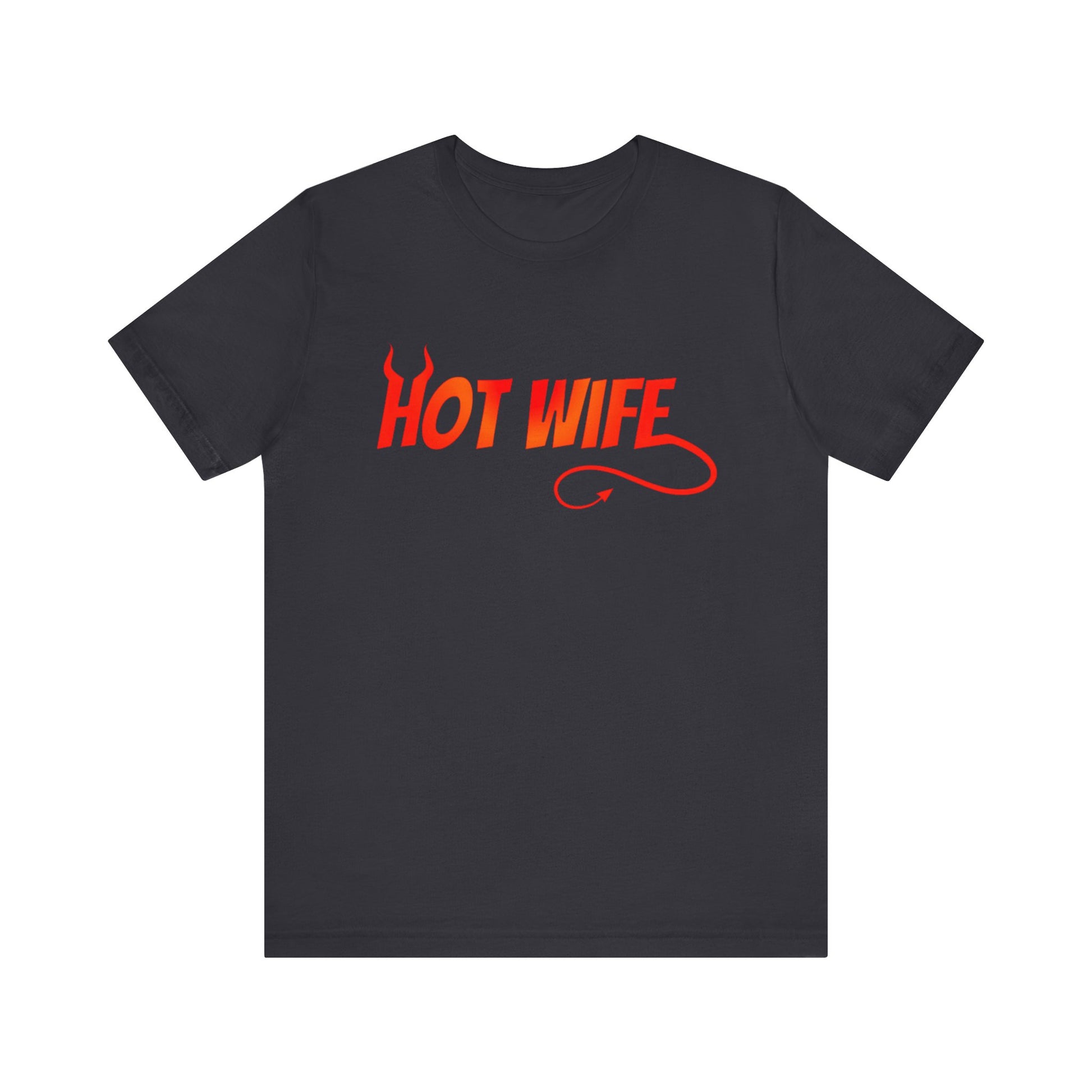 Hot Wife Graphic Tee - Unisex Tee