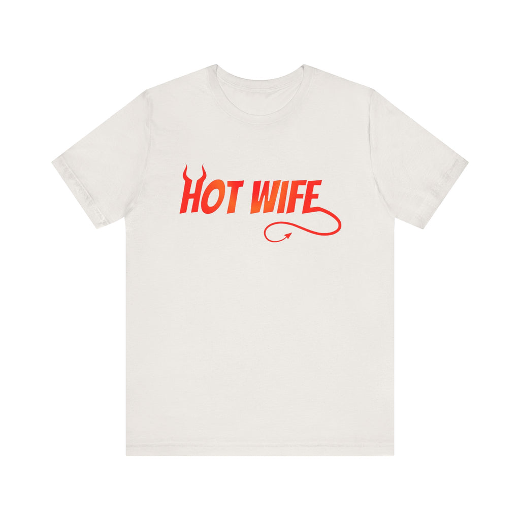 Hot Wife Graphic Tee - Unisex Tee