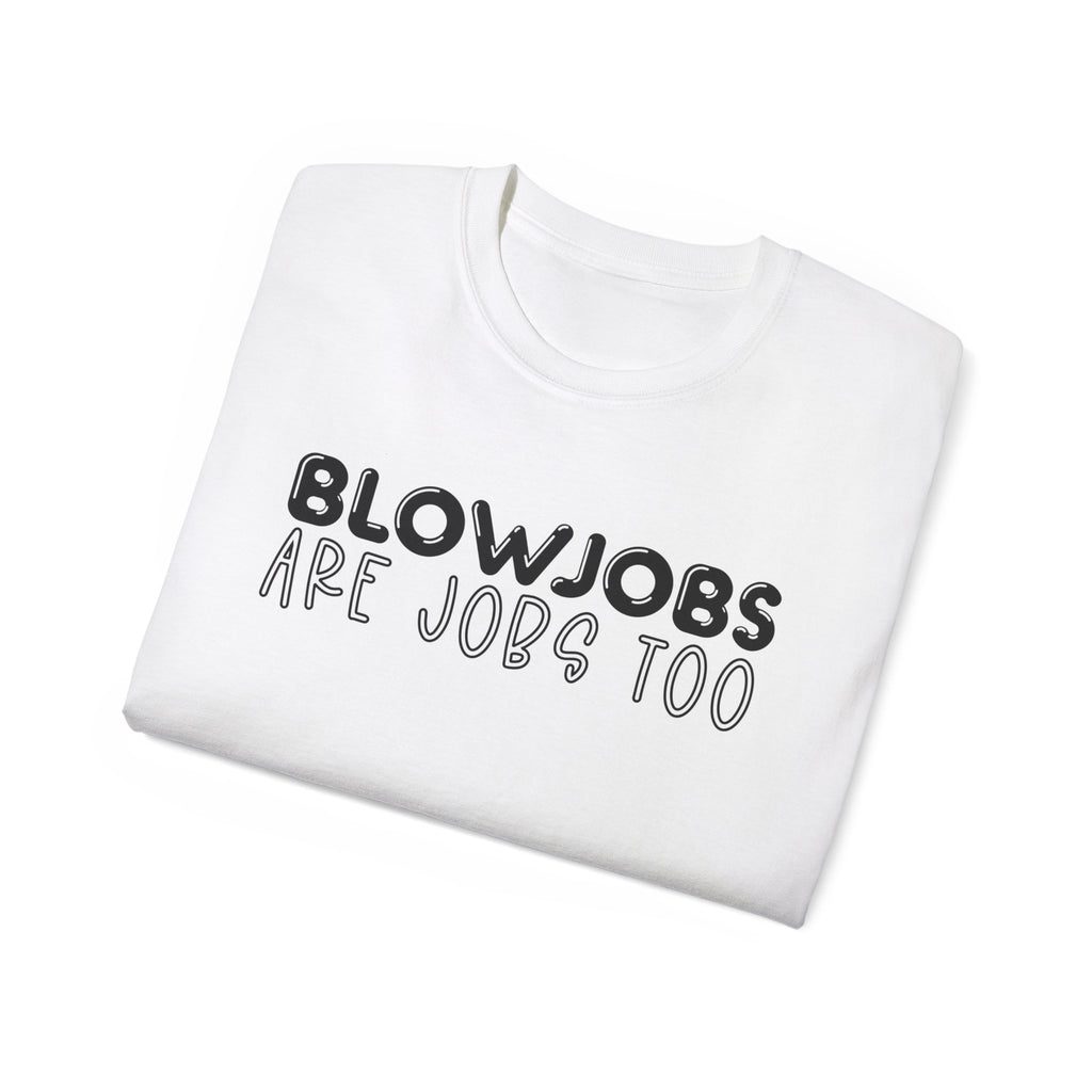 BJs are Jobs too - Unisex Ultra Cotton Tee