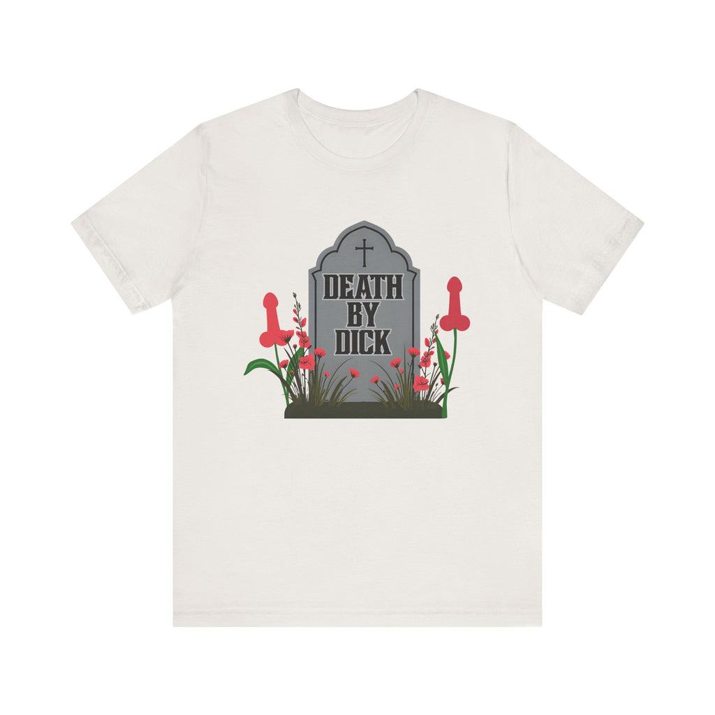 Death by D!ck Unisex Tee