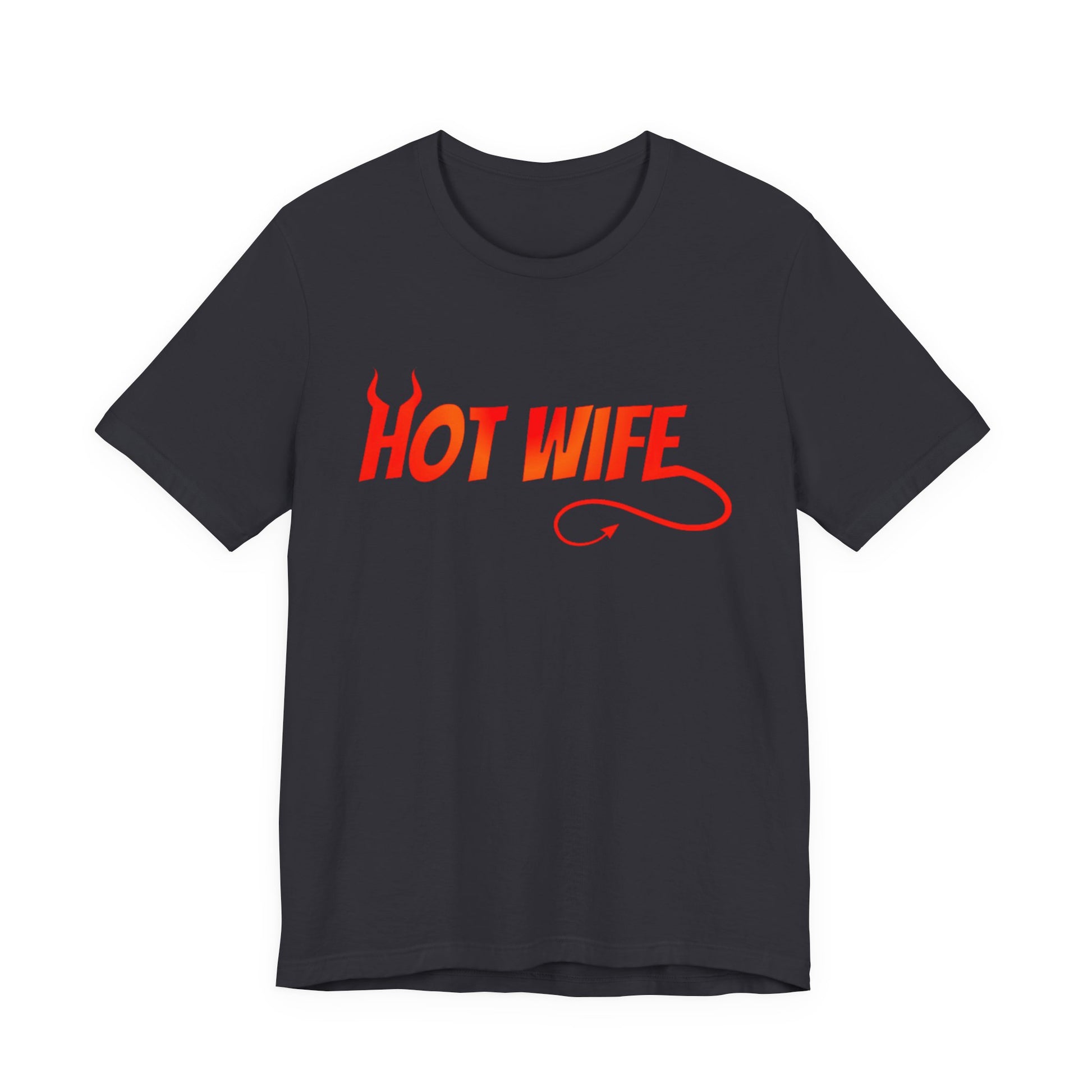 Hot Wife Graphic Tee - Unisex Tee