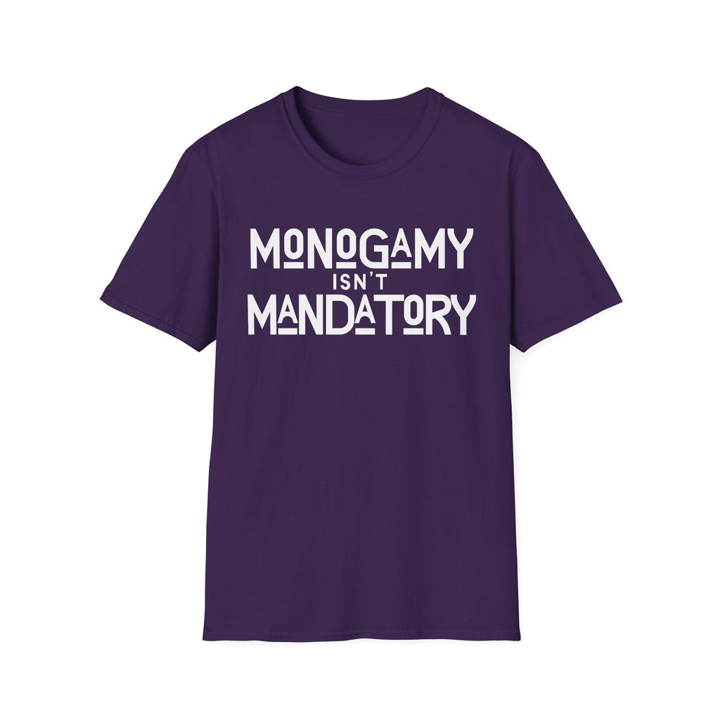 Monogamy Isn't Mandatory Unisex Tee