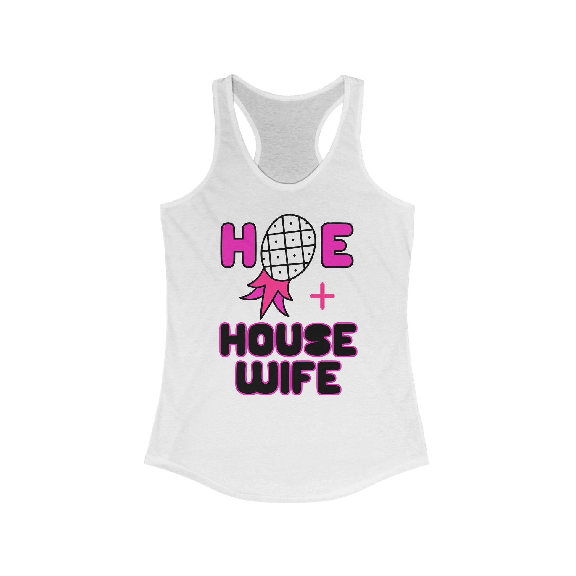 Hoe + Housewife Racerback Tank