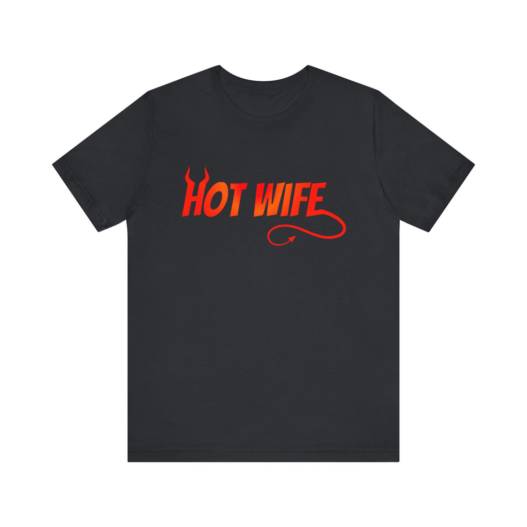 Hot Wife Graphic Tee - Unisex Tee