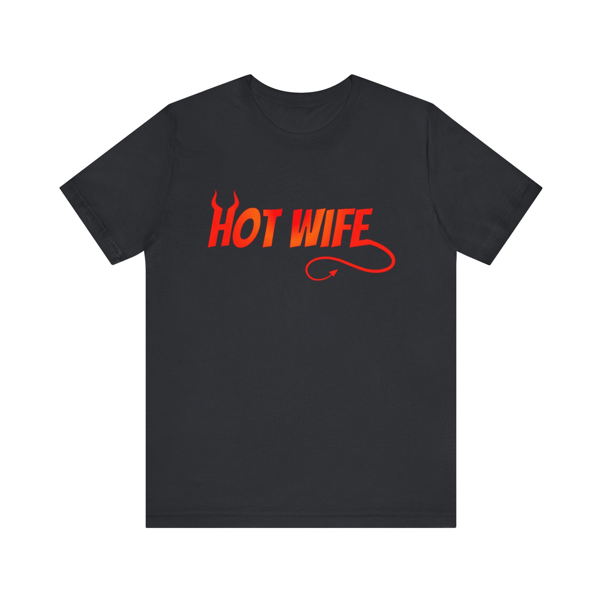 Hot Wife Graphic Tee - Unisex Tee