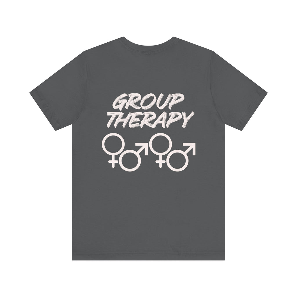 Group Therapy - Unisex Jersey Short Sleeve Tee