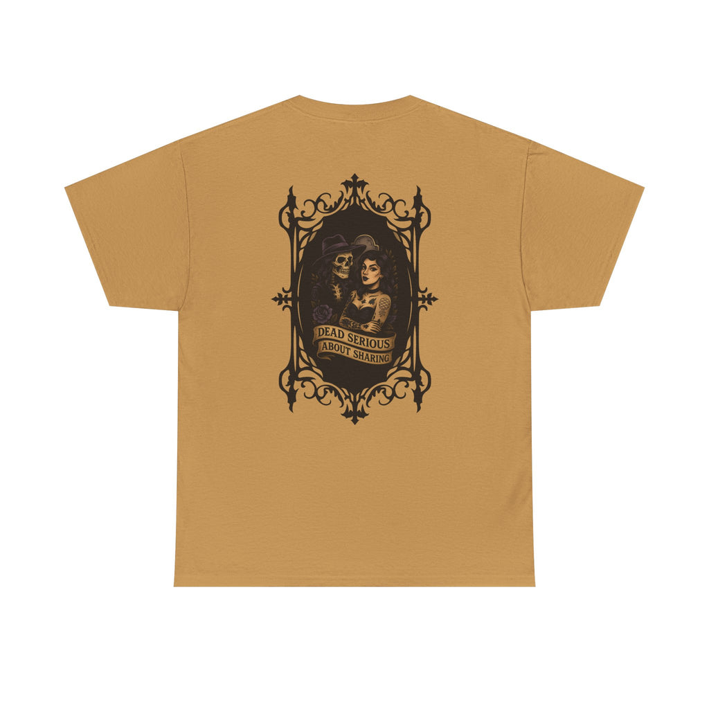 Dead Serious About Sharing - Unisex Tee