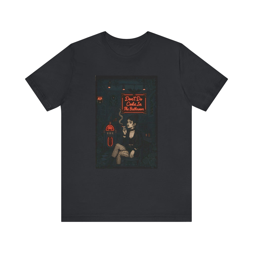 Don't Do Coke In The Bathroom - Unisex Jersey Tee