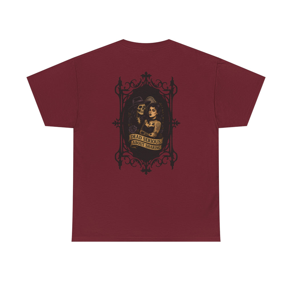 Dead Serious About Sharing - Unisex Tee