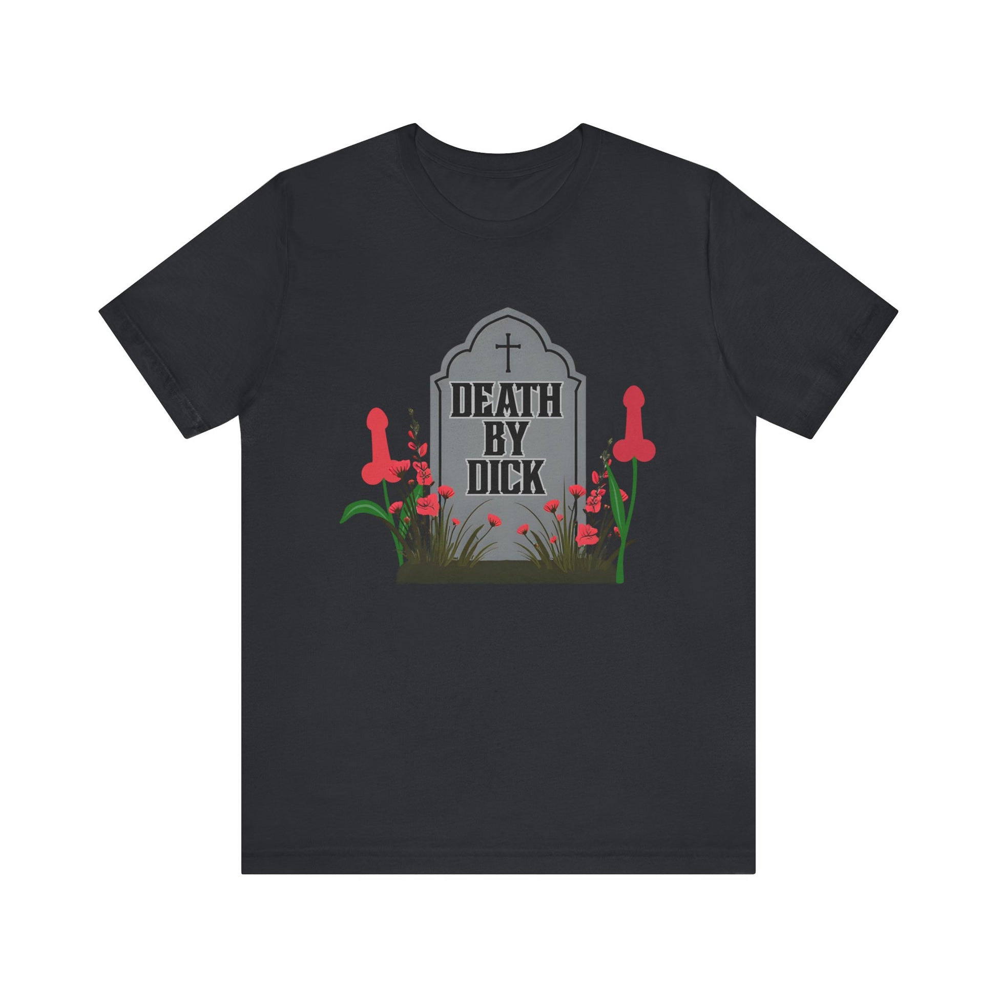 Death by D!ck Unisex Tee