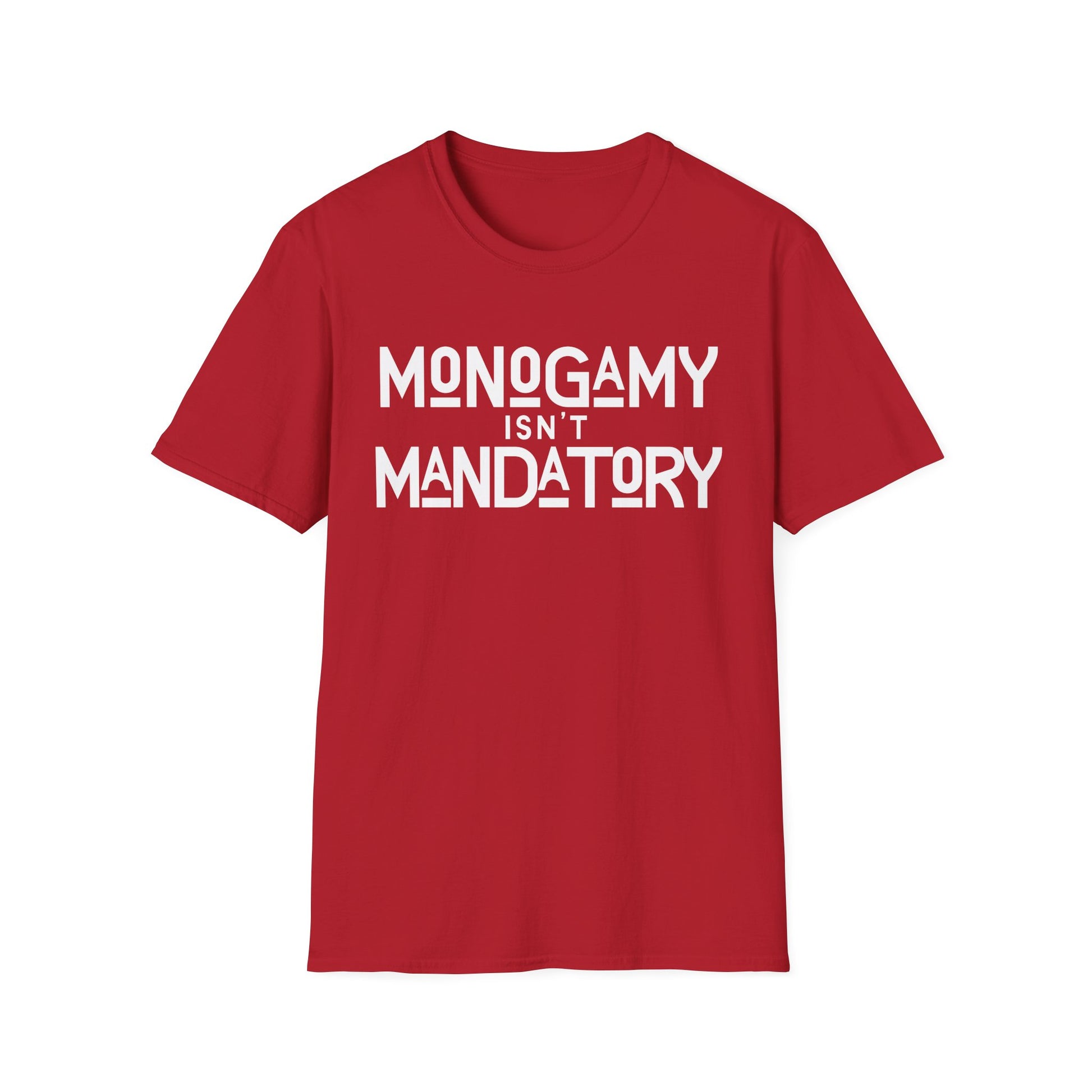 Monogamy Isn't Mandatory Unisex Tee
